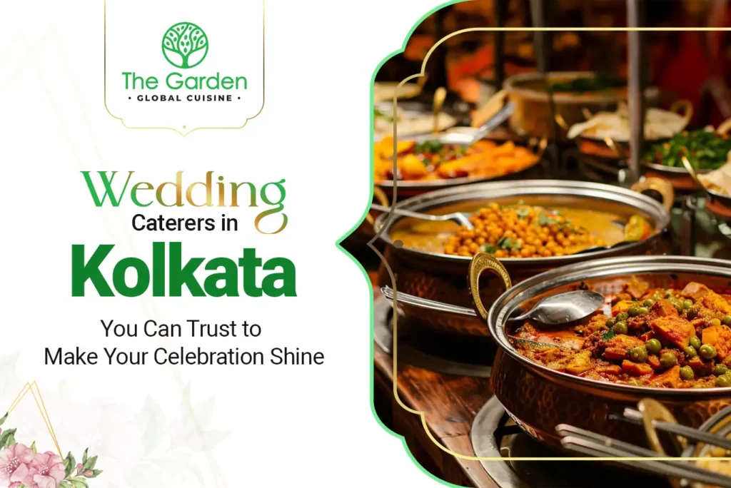 Wedding Caterers in Kolkata You Can Trust to Make Your Celebration Shine